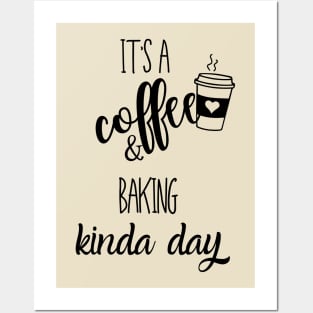 its a coffee and baking kinda day Posters and Art